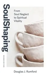 Book cover of SoulShaping (Second Edition) by Rumford, Douglas, J