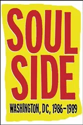 Book cover of Soulside: Washington, DC, 1986?1989 by Alexis Fleisig