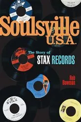 Book cover of Soulsville, U.S.A.: The Story of Stax Records by Rob Bowman