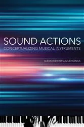 Book cover of Sound Actions by Alexander Refsum Jensenius