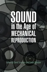 Book cover of Sound in the Age of Mechanical Reproduction by David Suisman