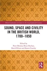 Book cover of Sound, Space and Civility in the British World, 1700-1850 by Peter Denney