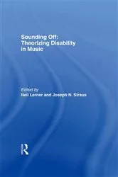 Book cover of Sounding Off: Theorizing Disability in Music by Neil Lerner