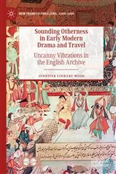 Book cover of Sounding Otherness in Early Modern Drama and Travel by Jennifer Linhart Wood