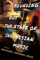 Book cover of Sounding Out the State of Indonesian Music by Andrew McGraw