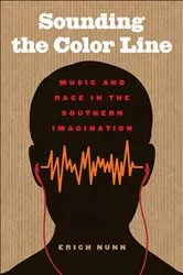 Book cover of Sounding the Color Line by Erich Nunn