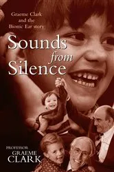Book cover of Sounds from Silence by Graeme  Clark