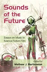 Book cover of Sounds of the Future by Mathew J. Bartkowiak