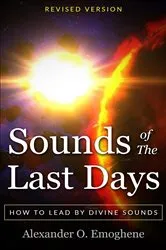 Book cover of Sounds of the Last Days by Alexander O. Emoghene
