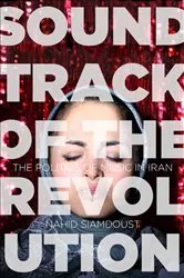 Book cover of Soundtrack of the Revolution by Nahid Siamdoust