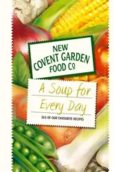 Book cover of Soup for Every Day by New Covent Garden Soup Company