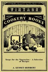 Book cover of Soups for the Vegetarian - A Selection of Recipes by N/A