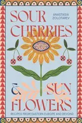 Book cover of Sour Cherries and Sunflowers by Anastasia Zolotarev
