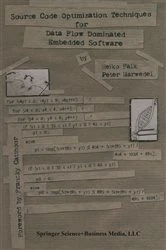 Book cover of Source Code Optimization Techniques for Data Flow Dominated Embedded Software by Heiko Falk