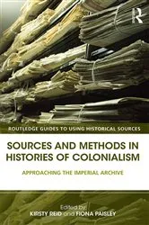 Book cover of Sources and Methods in Histories of Colonialism by Kirsty Reid