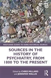 Book cover of Sources in the History of Psychiatry, from 1800 to the Present by Chris Millard