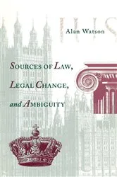 Book cover of Sources of Law, Legal Change, and Ambiguity by Alan Watson