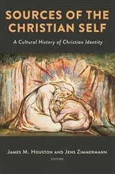 Book cover of Sources of the Christian Self by James M. Houston