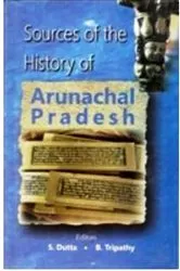 Book cover of Sources of the History of Arunachal Pradesh by B. Tripathy