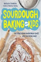 Book cover of Sourdough Baking with Kids by Natalya Syanova