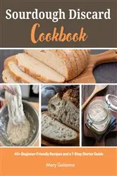 Book cover of Sourdough Discard Cookbook by Mary Golanna