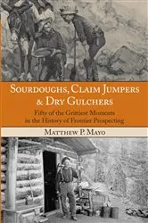 Book cover of Sourdoughs, Claim Jumpers & Dry Gulchers by Matthew P. Mayo