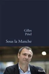 Book cover of Sous la Manche by Gilles Pétel