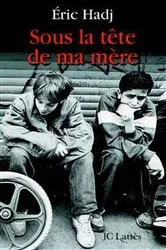 Book cover of Sous la tête de ma mère by Eric Hadj