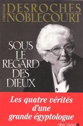 Book cover of Sous le regard des dieux by Christiane Desroches-Noblecourt