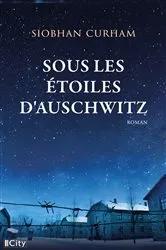 Book cover of Sous les étoiles d'Auschwitz by Siobhan Curham