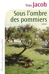 Book cover of Sous l'ombre des pommiers by Unknown