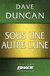 Book cover of Sous une autre lune by Dave Duncan