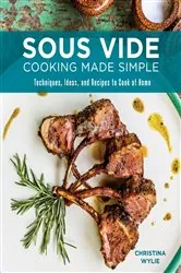 Book cover of Sous Vide Cooking Made Simple by Christina Wylie