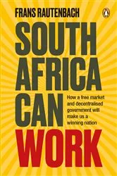 Book cover of South Africa Can Work by Frans Rautenbach