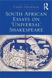 Book cover of South African Essays on 'Universal' Shakespeare by Chris Thurman