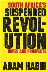 Book cover of South Africa’s Suspended Revolution by Adam Habib