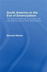 Book cover of South America on the Eve of Emancipation by Bernard Moses