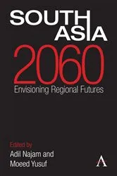 Book cover of South Asia 2060 by Adil Najam