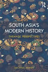Book cover of South Asia's Modern History by Michael Mann