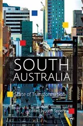 Book cover of South Australia: State of Transformation by John Spoehr