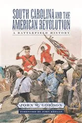 Book cover of South Carolina and the American Revolution by John W. Gordon