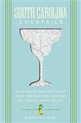 Book cover of South Carolina Cocktails by Stephanie Burt