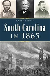 Book cover of South Carolina in 1865 by Karen Stokes