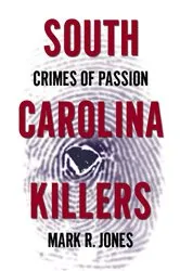 Book cover of South Carolina Killers by Mark R. Jones