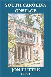 Book cover of South Carolina Onstage by Jon Tuttle