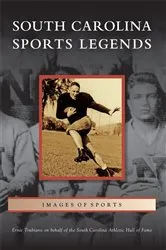 Book cover of South Carolina Sports Legends by Ernie Trubiano