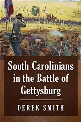 Book cover of South Carolinians in the Battle of Gettysburg by Derek Smith