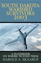 Book cover of South Dakota Warbird Survivors 2003 by Harold A. Skaarup