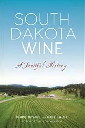 Book cover of South Dakota Wine by Denise DePaolo