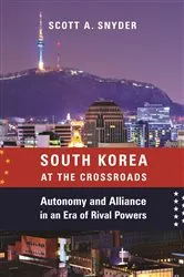 Book cover of South Korea at the Crossroads by Scott A. Snyder